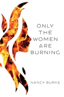 Len ženy horia - Only the Women are Burning