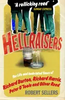 Hellraisers - Život a opilecké časy Burtona, Harrisa, O'Toola a Reeda - Hellraisers - The Life and Inebriated Times of Burton, Harris, O'Toole and Reed