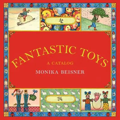 Fantastické hračky: Katalóg - Fantastic Toys: A Catalog