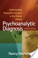 Psychoanalytická diagnostika: Pochopenie štruktúry osobnosti v klinickom procese - Psychoanalytic Diagnosis: Understanding Personality Structure in the Clinical Process