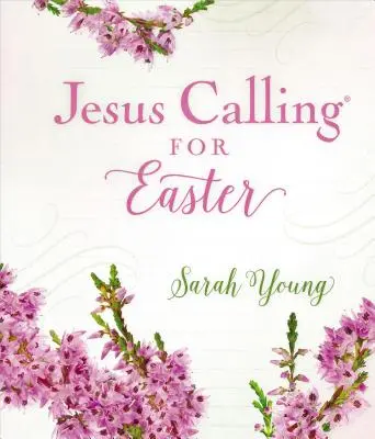 Ježišovo volanie na Veľkú noc, tvrdá väzba, s plným znením Písma - Jesus Calling for Easter, Padded Hardcover, with Full Scriptures