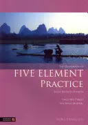 Príručka praxe piatich prvkov - The Handbook of Five Element Practice