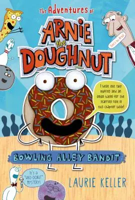 Bandita z bowlingovej uličky: Dobrodružstvá Arnieho Doughnuta - Bowling Alley Bandit: The Adventures of Arnie the Doughnut