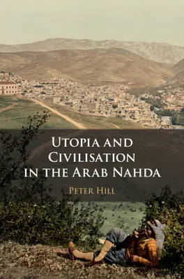 Utópia a civilizácia v arabskej Nahde - Utopia and Civilisation in the Arab Nahda