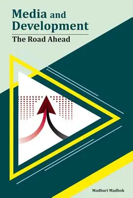 Médiá a rozvoj: Cesta vpred - Media and Development: The Road Ahead