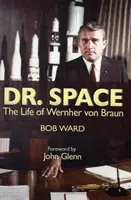 Dr. Space - Život Wernera Von Brauna - Dr. Space - The Life of Werner Von Braun