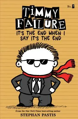 Timmy Failure Je koniec, keď poviem, že je koniec - Timmy Failure It's the End When I Say It's the End