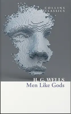 Muži ako bohovia (Collins Classics) - Men Like Gods (Collins Classics)