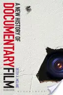 Nové dejiny dokumentárneho filmu: Druhé vydanie - A New History of Documentary Film: Second Edition