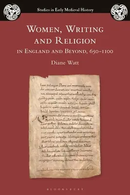 Ženy, písmo a náboženstvo v Anglicku a mimo neho v rokoch 650 - 1100 - Women, Writing and Religion in England and Beyond, 650-1100