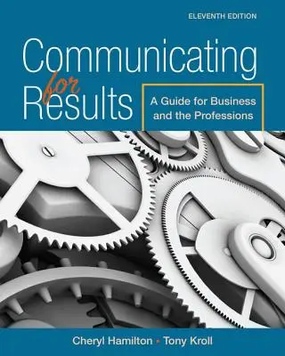 Komunikácia pre výsledky: Príručka pre podnikateľov a profesie - Communicating for Results: A Guide for Business and the Professions