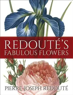 Redoutove báječné kvety - Redout's Fabulous Flowers