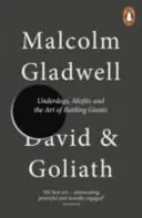 Dávid a Goliáš - Neúspešní psi, zlyhania a umenie bojovať s gigantmi (David and Goliath - Underdogs, Misfits and the Art of Battling Giants) - David and Goliath - Underdogs, Misfits and the Art of Battling Giants