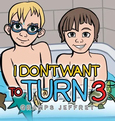 Nechcem sa zmeniť na 3 - I Don't Want to Turn 3