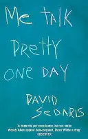 Ja hovorím pekne jeden deň - Me Talk Pretty One Day