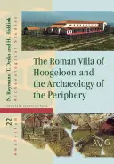 Rímska vila v Hoogeloone a archeológia periférie - The Roman Villa of Hoogeloon and the Archaeology of the Periphery