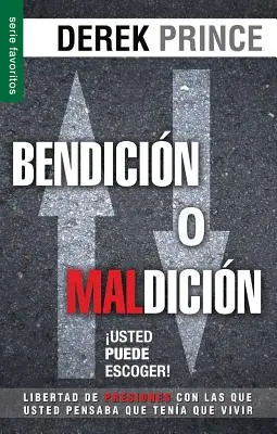 Bendicion O Maldicion: Usted Puede Escoger = Požehnanie alebo prekliatie: Môžete si vybrať - Bendicion O Maldicion: Usted Puede Escoger = Blessing or Curse: You Can Choose