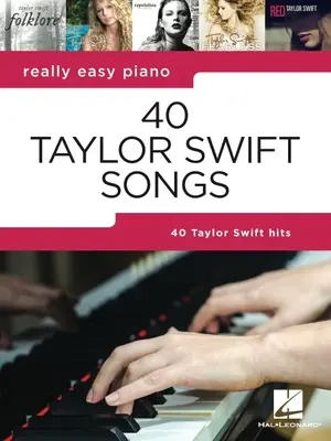 40 piesní Taylor Swift: Séria Really Easy Piano - 40 Taylor Swift Songs: Really Easy Piano Series