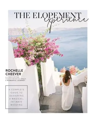 Zážitok z rozlúčky: Úplný sprievodca navrhovaním magickej, intímnej svadby - The Elopement Experience: A complete guide to designing a magical, intimate wedding