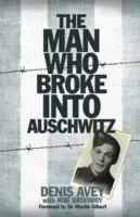 Muž, ktorý prenikol do Osvienčimu - Mimoriadny skutočný príbeh - Man Who Broke into Auschwitz - The Extraordinary True Story