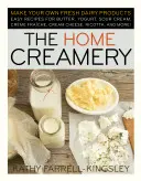 Domáca smotánka: Jednoduché recepty na maslo, jogurt, zakysanú smotanu, smotanový syr, krémový syr, ricottu, - The Home Creamery: Make Your Own Fresh Dairy Products; Easy Recipes for Butter, Yogurt, Sour Cream, Creme Fraiche, Cream Cheese, Ricotta,