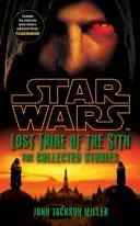 Star Wars Stratený kmeň Sithov: Srdce Sithov: Zborník príbehov - Star Wars Lost Tribe of the Sith: The Collected Stories