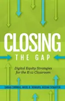 Closing the Gap: Digital Equity Strategies for Teacher Prep Programs (Preklenutie medzery: Stratégie digitálnej rovnosti pre programy prípravy učiteľov) - Closing the Gap: Digital Equity Strategies for Teacher Prep Programs