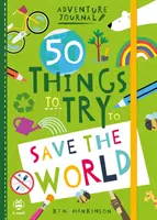 50 vecí, ktoré treba vyskúšať na záchranu sveta - 50 Things to Try to Save the World