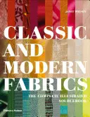 Klasické a moderné tkaniny - kompletná ilustrovaná príručka - Classic and Modern Fabrics - The Complete Illustrated Sourcebook