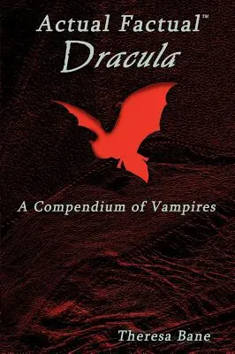 Skutočná skutočnosť: Dracula, kompendium upírov - Actual Factual: Dracula, a Compendium of Vampires