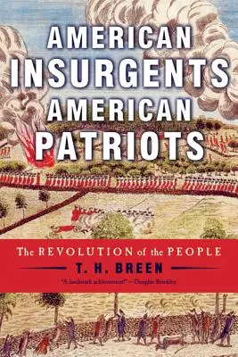 Americkí povstalci, americkí vlastenci: Revolúcia ľudu - American Insurgents, American Patriots: The Revolution of the People