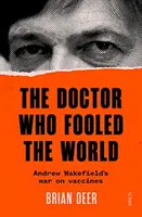 Doktor, ktorý oklamal svet - vojna Andrewa Wakefielda proti vakcínam - Doctor Who Fooled the World - Andrew Wakefield's war on vaccines