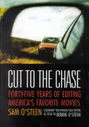Prerušte to: Štyridsaťpäť rokov editovania obľúbených amerických filmov - Cut to the Chase: Forty-Five Years of Editing America's Favorite Movies
