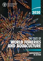Stav svetového rybolovu a akvakultúry 2020: Udržateľnosť v praxi - The State of World Fisheries and Aquaculture 2020: Sustainability in Action