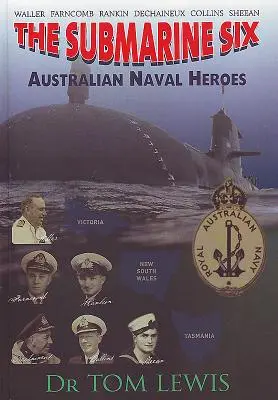 Ponorka šesť - austrálski námorní hrdinovia - Submarine Six - Australian Naval Heroes