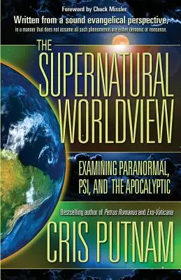 Nadprirodzený svetonázor: Psi a apokalyptický svetonázor: skúmanie paranormálnych javov, PSI a apokalypsy - The Supernatural Worldview: Examining Paranormal, Psi, and the Apocalyptic