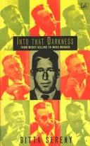 Do tej tmy - Od zabíjania z milosti k masovému vraždeniu - Into That Darkness - From Mercy Killing to Mass Murder