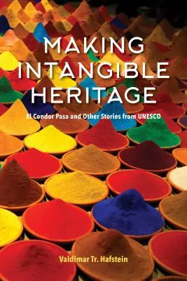 Tvorba nehmotného dedičstva: El Condor Pasa a ďalšie príbehy z UNESCO - Making Intangible Heritage: El Condor Pasa and Other Stories from UNESCO
