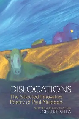 Dislokácie: Vybrané inovatívne básne Paula Muldoona - Dislocations: The Selected Innovative Poems of Paul Muldoon