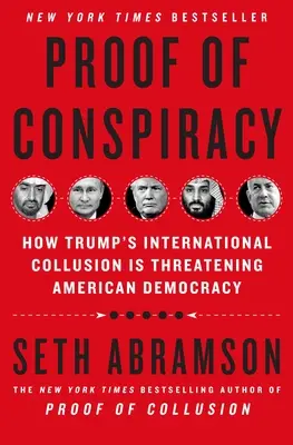 Dôkaz sprisahania: Ako Trumpovo medzinárodné sprisahanie ohrozuje americkú demokraciu - Proof of Conspiracy: How Trump's International Collusion Is Threatening American Democracy