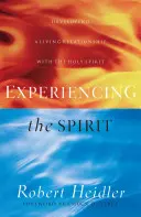 Prežívanie ducha: Rozvíjanie živého vzťahu s Duchom Svätým - Experiencing the Spirit: Developing a Living Relationship with the Holy Spirit