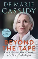 Za páskou - život a mnohé úmrtia štátneho patológa - Beyond the Tape - The Life and Many Deaths of a State Pathologist