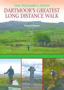 Najväčšia diaľková prechádzka v Dartmoore - The Perambulation - Dartmoor's Greatest Long Distance Walk - The Perambulation