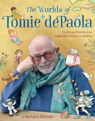 Svety Tomieho dePaolu: Umelecké diela a príbehy legendárneho umelca a autora - The Worlds of Tomie dePaola: The Art and Stories of the Legendary Artist and Author