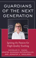 Strážcovia budúcej generácie: Podnecovanie nadšenia pre vysokokvalitné vyučovanie - Guardians of the Next Generation: Igniting the Passion for High-Quality Teaching