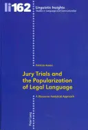 Porotné procesy a popularizácia právneho jazyka: Diskurzný analytický prístup - Jury Trials and the Popularization of Legal Language: A Discourse Analytical Approach