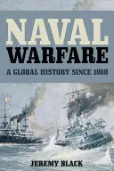 Námorná vojna: Globálne dejiny od roku 1860 - Naval Warfare: A Global History since 1860