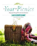 Rok piknikov: Rok piknikov: Recepty na dobré stolovanie v prírode - A Year of Picnics: Recipes for Dining Well in the Great Outdoors