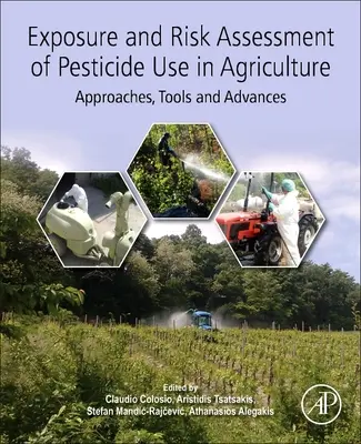Expozícia a hodnotenie rizík používania pesticídov v poľnohospodárstve: Prístupy, nástroje a pokroky - Exposure and Risk Assessment of Pesticide Use in Agriculture: Approaches, Tools and Advances
