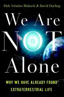 Nie sme sami: Prečo sme už našli mimozemský život - We Are Not Alone: Why We Have Already Found Extraterrestrial Life